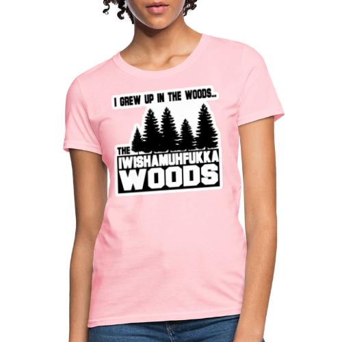 Iwishamuhfukka Woods - Women's T-Shirt