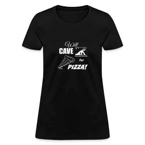 Will Cave For Pizza - Women's T-Shirt