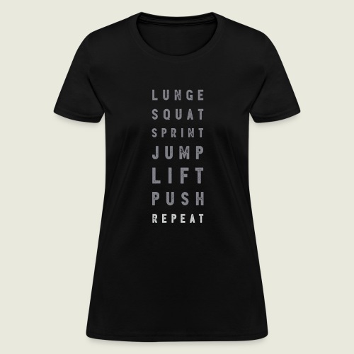 Lunge Squat Sprint Fitness Motivator 🤜🏻🔥🤛🏾 - Women's T-Shirt