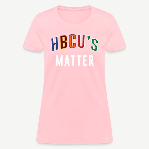 HBCUs Matter - Women's T-Shirt