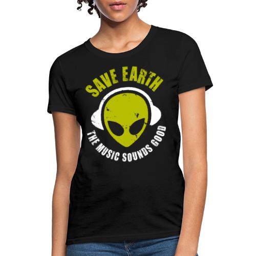 alien music save earth - Women's T-Shirt