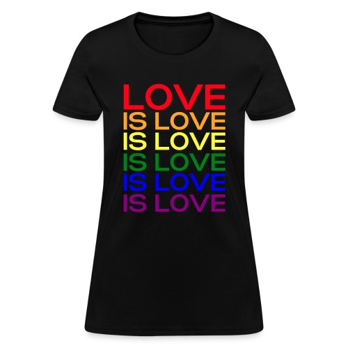 LGBTQ Gay Pride Flag Love Is Love - Women's T-Shirt