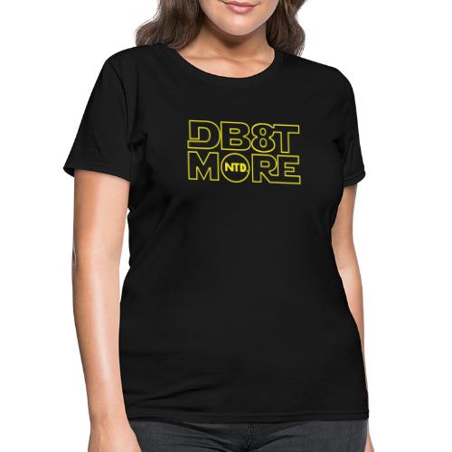 DB8T MORE - Women's T-Shirt