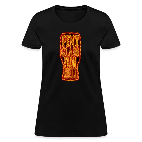 Pint Glass From Hell - Women's T-Shirt