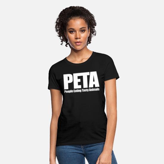 PETA People Eating Tasty Animals Funny Food Humor' Women's T-Shirt |  Spreadshirt