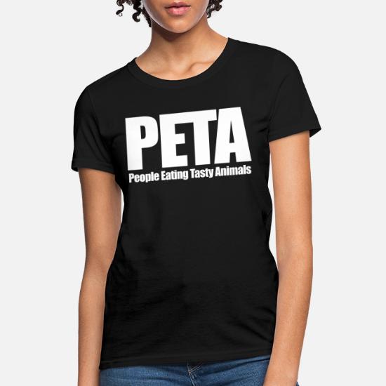PETA People Eating Tasty Animals Funny Food Humor' Women's T-Shirt |  Spreadshirt