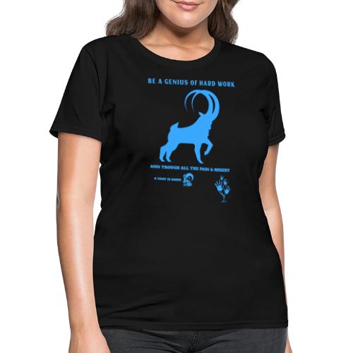 Be A Genius Of Hard Work - Women's T-Shirt