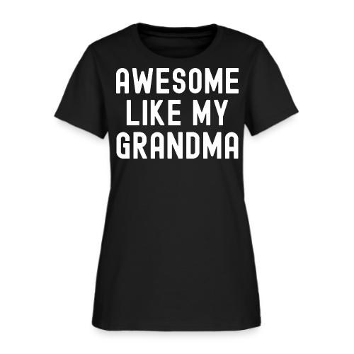 AWESOME LIKE MY GRANDMA - Women's T-Shirt