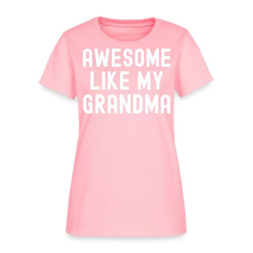 AWESOME LIKE MY GRANDMA - Women's T-Shirt
