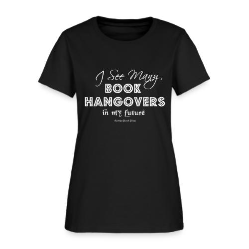 I see many book hangovers in my future WHITE png - Women's T-Shirt