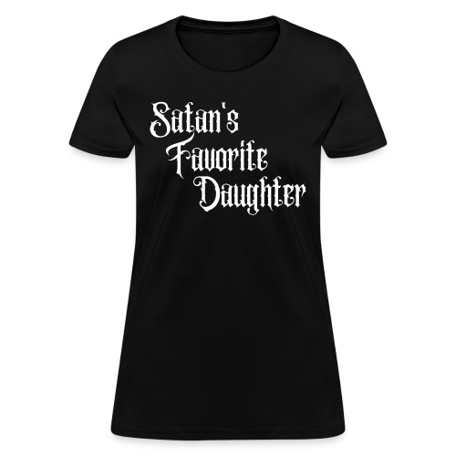 Satan's Favorite Daughter - Women's T-Shirt
