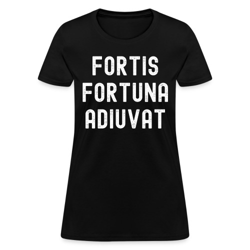 Fortis Fortuna Adiuvat (distressed) - Women's T-Shirt