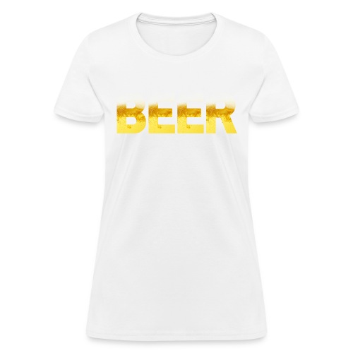 Life without BEER I Don't Think So - Women's T-Shirt