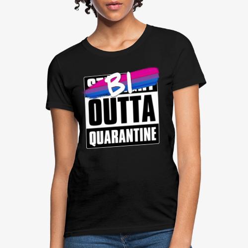 Bi Outta Quarantine - Bisexual Pride - Women's T-Shirt