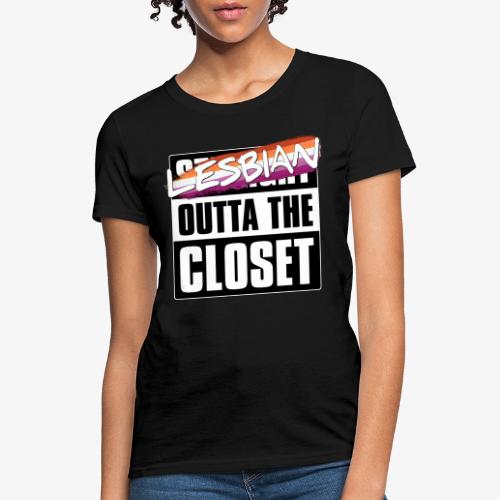 Lesbian Outta the Closet - Lesbian Pride - Women's T-Shirt
