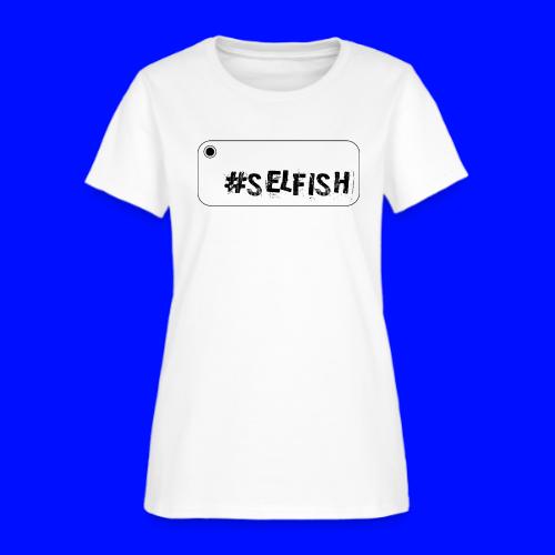 Selfie selfish - Women's T-Shirt