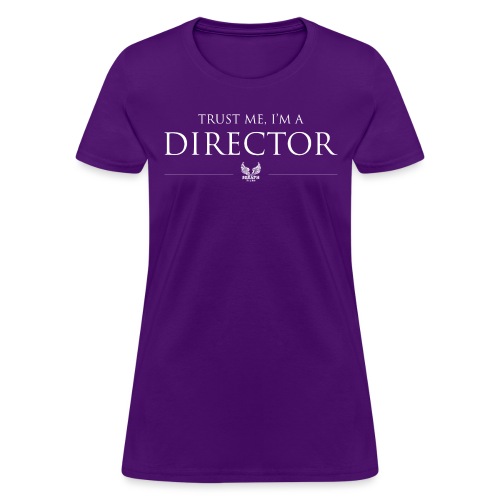 Trust Me Im A Director png - Women's T-Shirt