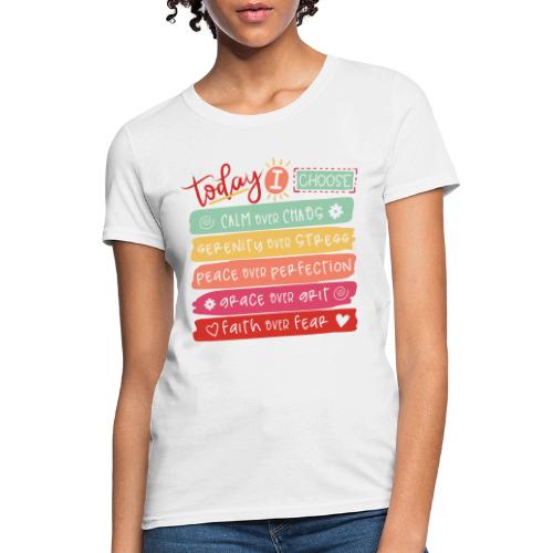 Harmony Collection - Today I Choose - Women's T-Shirt