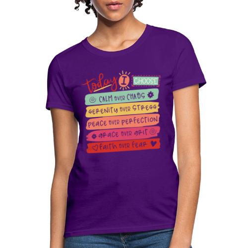 Harmony Collection - Today I Choose - Women's T-Shirt