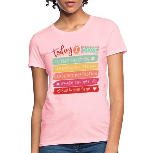 Harmony Collection - Today I Choose - Women's T-Shirt