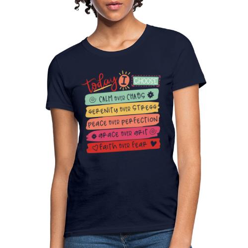 Harmony Collection - Today I Choose - Women's T-Shirt