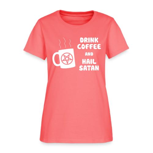 Drink Coffee, Hail Satan - Women's T-Shirt