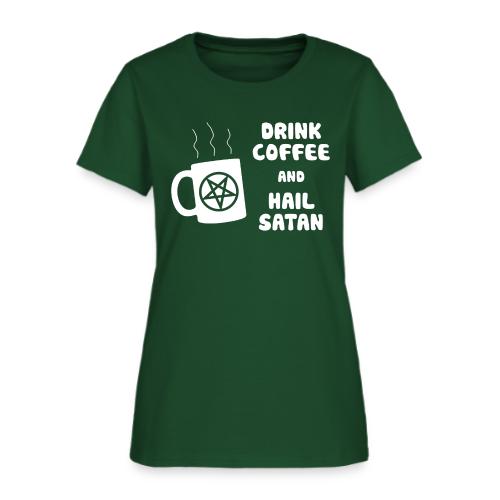 Drink Coffee, Hail Satan - Women's T-Shirt