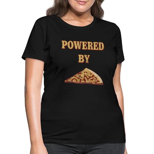 Powered By Pizza - Women's T-Shirt