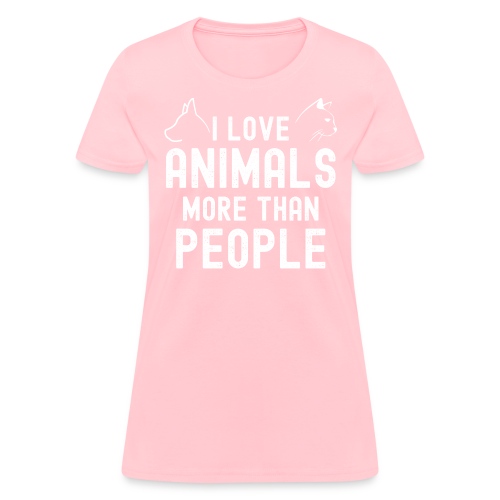 I Love Animals More Than People - Women's T-Shirt