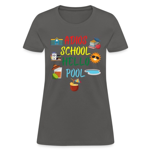 Adios School Hello Pool - Women's T-Shirt