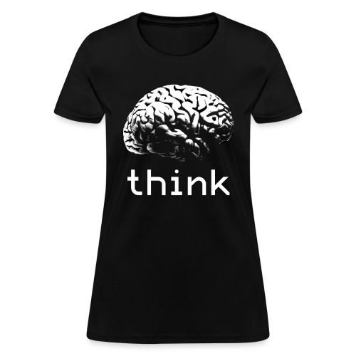 Think - Women's T-Shirt