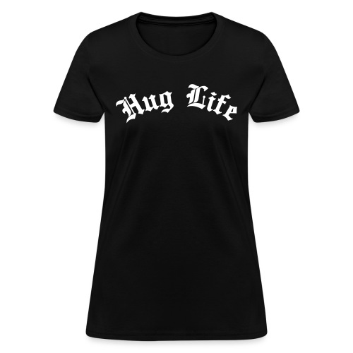 huglife - Women's T-Shirt