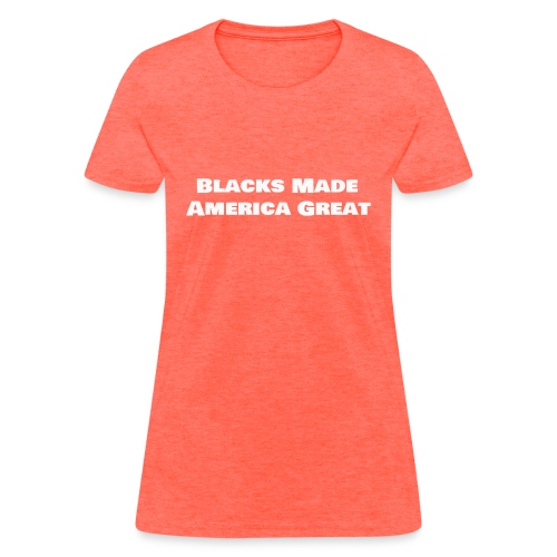 blacks_made_america2 - Women's T-Shirt