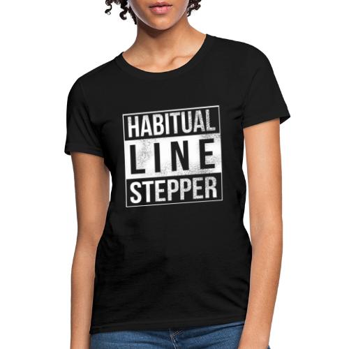Habitual Line Stepper - Women's T-Shirt