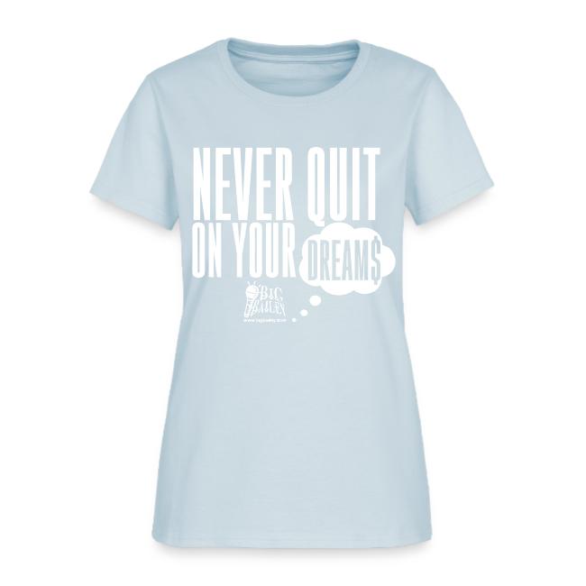 Never Quit On Your Dreams Big Bailey White Art