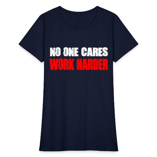 Work Harder - Women's T-Shirt