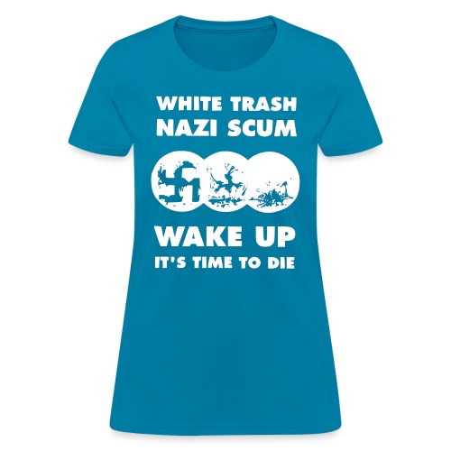 wake up time to die - Women's T-Shirt