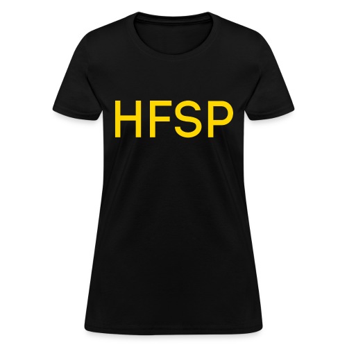 HFSP Have Fun Staying Poor (yellow gold letters) - Women's T-Shirt