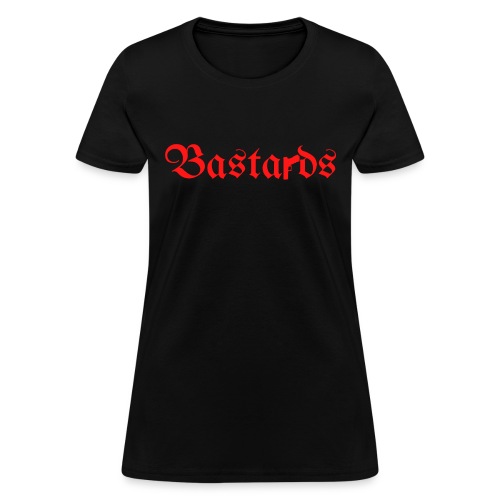 Bastards Gothic Letters Gun (in red letters) - Women's T-Shirt