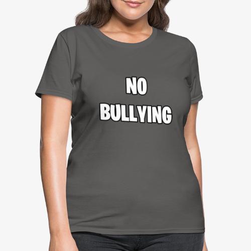 No Bullying - Women's T-Shirt