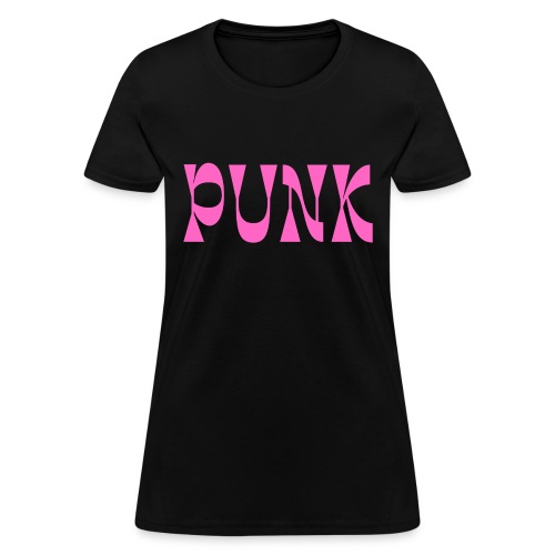 PUNK (in bold pink letters) - Women's T-Shirt