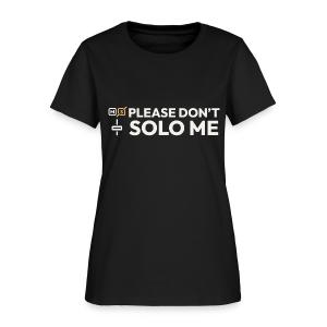 Please Don't Solo Me - Musician Humor Women's T-Shirt