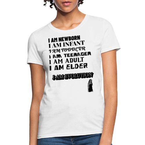I Am Evolution - Women's T-Shirt