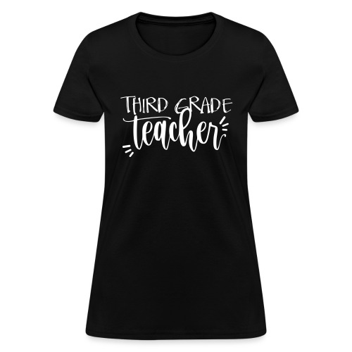 Third Grade Teacher T-Shirts - Women's T-Shirt