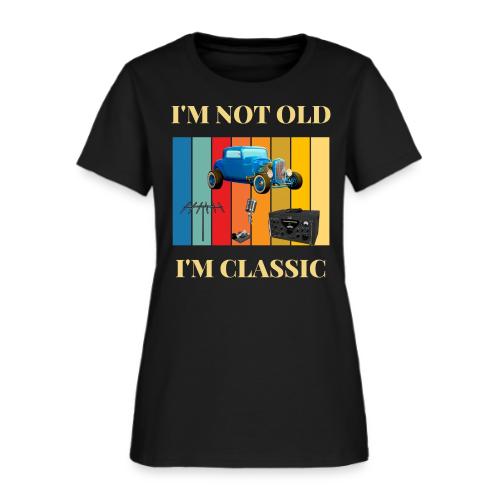 I'm Not Old - I'm Classic - Women's T-Shirt
