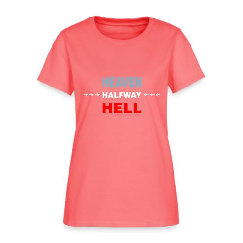 Halfway Between Heaven And Hell - Women's T-Shirt