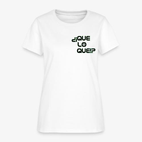 Que Lo Que - Women's T-Shirt