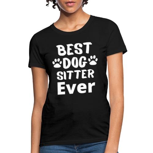 Best Dog Sitter Ever Funny Dog Owners For Doggie L - Women's T-Shirt