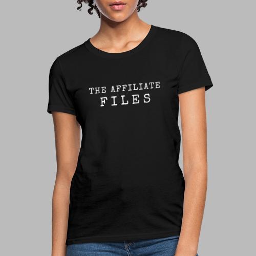 THE AFFILIATE FILES - Stacked - White Logo - Women's T-Shirt