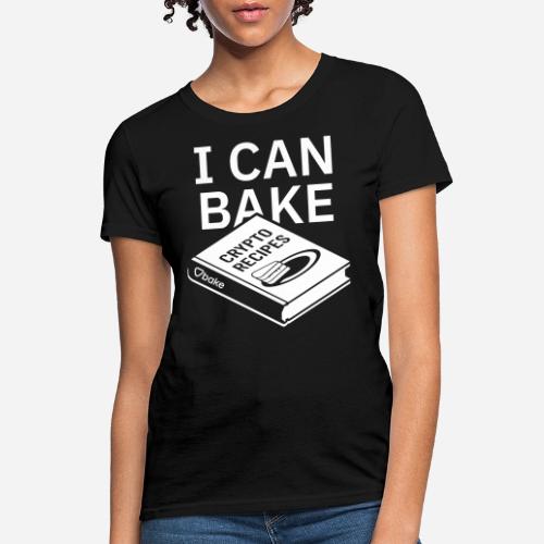 Bake it. Make it. Love it - Women's T-Shirt